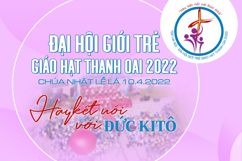 Thông báo: Chương trình đại hội giới trẻ giáo hạt Thanh Oai năm 2022