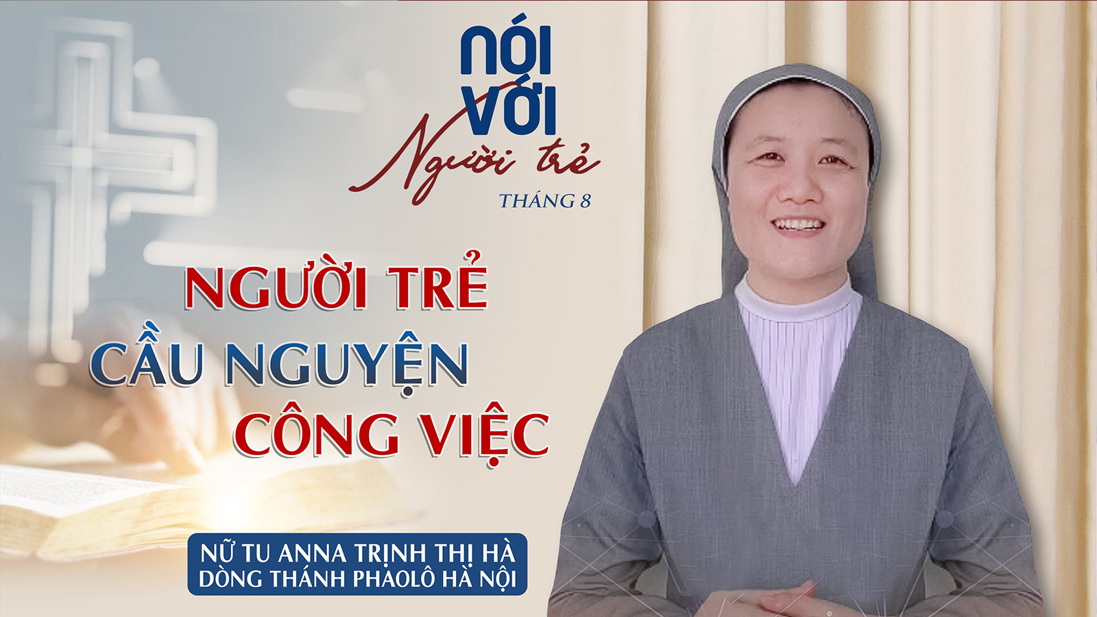 Người trẻ, cầu nguyện và công việc - Sr Anna Trịnh Thị Hà, dòng Thánh Phaolô Hà Nội