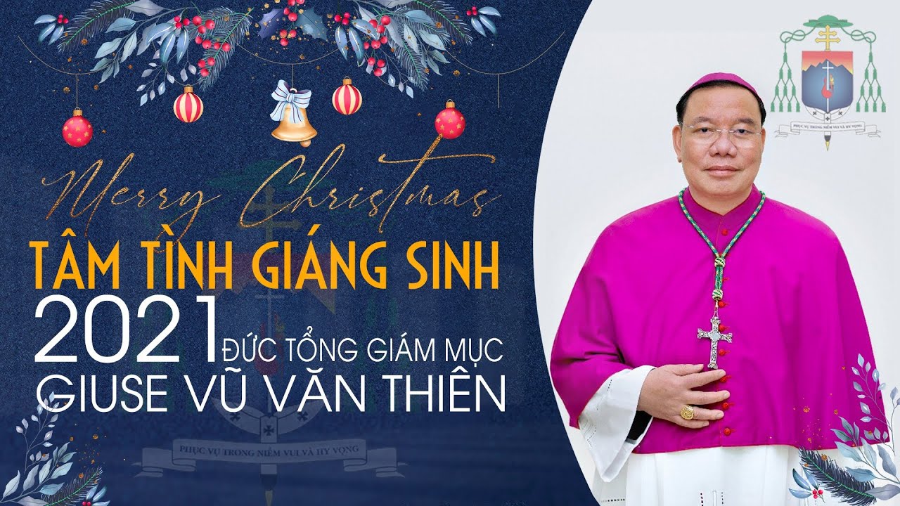 Tâm tình giáng sinh 2021 - Đức Tổng Giám Mục Giuse Vũ Văn Thiên