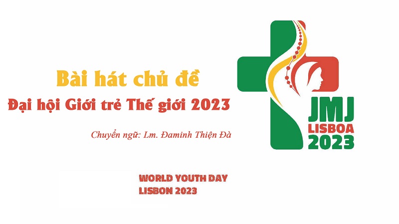 Bài hát chủ đề Đại hội giới trẻ thế giới 2023: Phiên bản Tiếng Việt